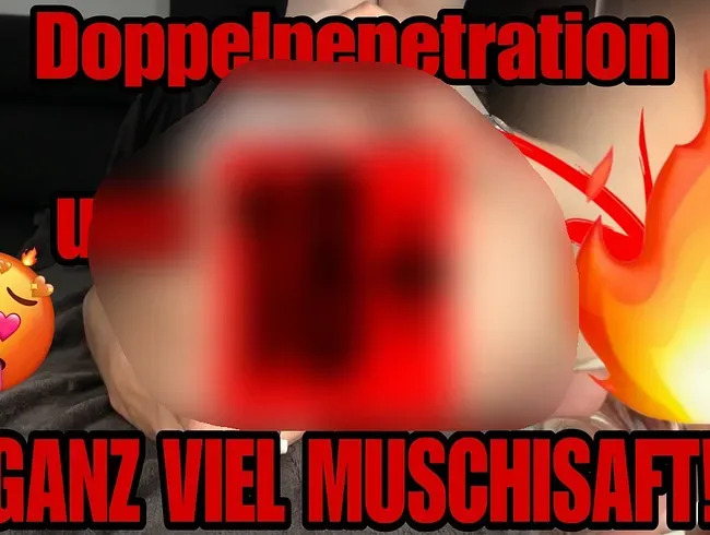 DOPPELPENETRIERT BIS MEINE FOTZE RICHTIG AUSLÄUFT!!!
