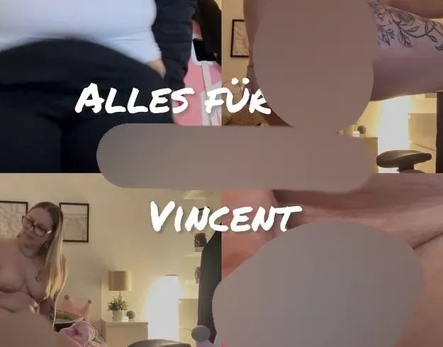 Alles für den notgeilen Vinzent
